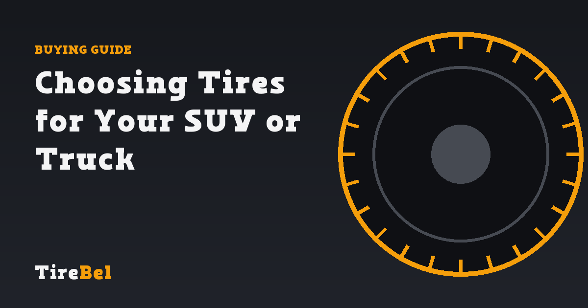 Choosing the Right Tires for Your SUV or Truck