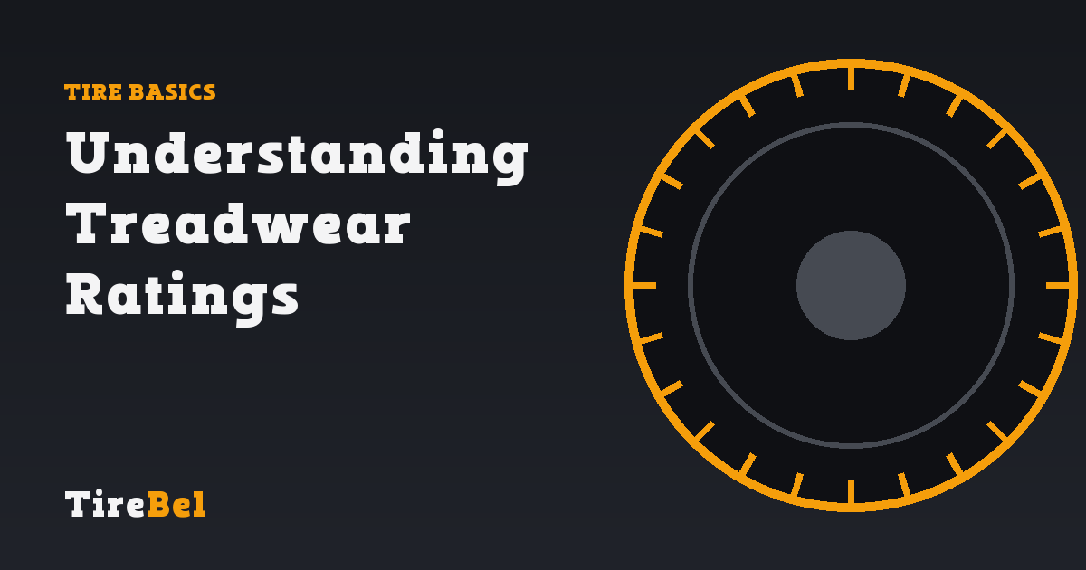 Understanding UTQG & Treadwear Ratings